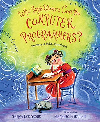 Who Says Women Can’t Be Computer Programmers? The Story of Ada Lovelace